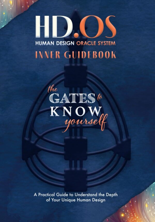 HD.OS : Human Design Oracle System: The Gates to Know Yourself - Inner Guidebook